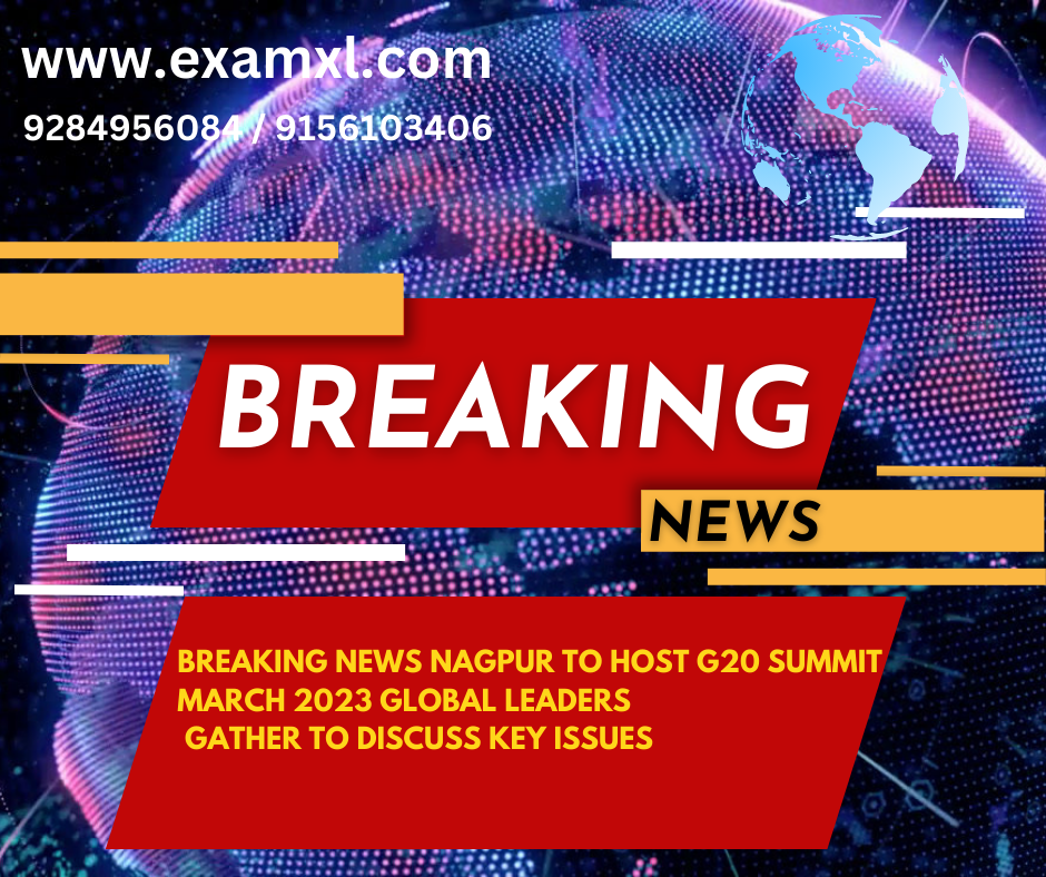 Breaking News Nagpur to Host G20 Summit March 2023 Global Leaders Gather to Discuss Key Issues